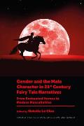 Gender and the Male Character in 21st Century Fairy Tale Narratives: From Enchanted Heroes to Modern Masculinities