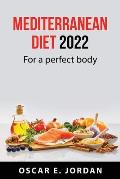Mediterranean diet 2022: For a perfect body