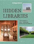 Lonely Planet Hidden Libraries: The World's Most Unusual Book Depositories