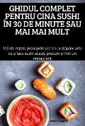 Ghidul Complet Pentru Cina Sushi ?n 30 de Minute Sau Mai Mai Mult
