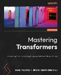 Mastering Transformers - Second Edition: The Journey from BERT to Large Language Models and Stable Diffusion