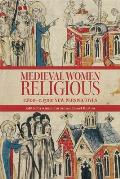 Medieval Women Religious, C. 800-C. 1500: New Perspectives