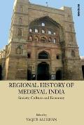Regional History of Medieval India: Society, Culture and Economy