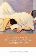 Motherhood and Childhood in Silvina Ocampo's Works