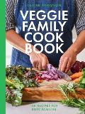 The Veggie Family Cookbook: 120 Recipes for Busy Families