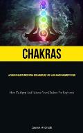 Chakras: A Chakra-Based Meditation For Abundant Life: A Balanced Manifestation (How To Open And Balance Your Chakras For Beginn