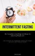 Intermittent Fasting: The Comprehensive and Sequential Manual for Achieving Weight Loss (The Potential of Intermittent Fasting for Weight Re