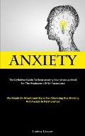 Anxiety: The Definitive Guide To Restructuring Your Anxious Mind For The Attainment Of Self-Assurance (Workbook On Attachment S