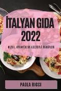İtalyan Gida 2022: Hizli, Otantİk Ve Lezzetlİ Tarİfler