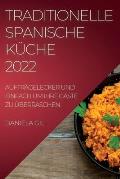 Traditionelle Spanische K?che 2022: Auftr?gelecker Und Einfach Um Ihre G?ste Zu ?berraschen