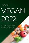 Vegan 2022: Zdrav? a Lahodn? Rostlinn? Recepty