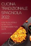 Cucina Tradizionale Spagnola 2022: Ricette Deliziose E Semplici Per Sorprendere I Tuoi Ospiti