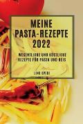 Meine Pasta-Rezepte 2022: Wesentliche Und K?stliche Rezepte F?r Pasta Und Reis