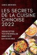 Les Secrets de la Cuisine Chinoise 2022: Les Secrets de la Cuisine Chinoise 2022