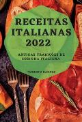 Receitas Italianas 2022: Antigas Tradi??es de Cozinha Italiana