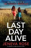 Last Day Alive: An absolutely gripping mystery thriller