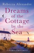 Dreams of the Cottage by the Sea: A totally gripping and emotional page-turner