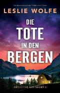 Die Tote in den Bergen: Ein absolut fesselnder Thriller voller Twists