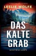 Das kalte Grab: Ein atemberaubender Thriller voller Spannung