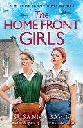 The Home Front Girls: A heartbreaking and uplifting WW2 historical saga