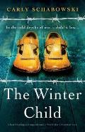 The Winter Child: A heartbreaking and unputdownable World War 2 historical novel