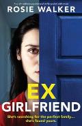 Ex-Girlfriend: A totally addictive psychological thriller packed with twists!