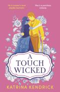 A Touch Wicked: A Brand-New for 2024 Steamy and Spicy Historical Romance Novel