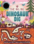 The Big, Big Dinosaur Dig: Discover Secrets of the Past with Interactive Heat-Reveal Patches to Find Fossils
