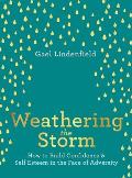 Weathering the Storm: How to Build Confidence and Self Esteem in the Face of Adversity