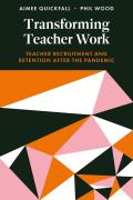 Transforming Teacher Work: Teacher Recruitment and Retention After the Pandemic