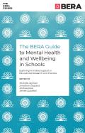 The Bera Guide to Mental Health and Wellbeing in Schools: Exploring Frontline Support in Educational Research and Practice