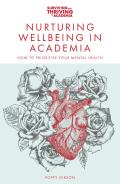 Nurturing Wellbeing in Academia: How to Prioritise Your Mental Health