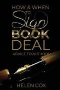 How and When to Sign a Book Deal: Advice to Authors Book 1
