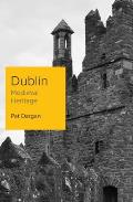 Dublin: Medieval Heritage