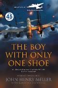 The Boy With Only One Shoe: An illustrated memoir of wartime life with Bomber Command