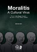 Moralitis, A Cultural Virus