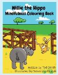 Willie the Hippo Mindfulness Colouring Book: Willie the Hippo and Friends
