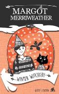 Margot Merriweather: Winter Witchery