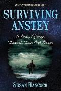 Surviving Anstey: A Story Of Love Through Time And Space
