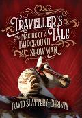 Traveller's Tale: The Making Of A Fairground Showman