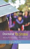 Doctoral De-Stress: How to Thrive on Your PhD Journey