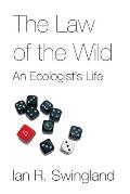 The Law of the Wild: An Ecologist's Life