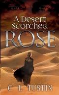 A Desert Scorched Rose