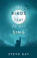 The Birds that do not Sing