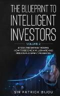 The Blueprint to Intelligent Investors: Volume 2 Stock and Shares Trading, How to Become a Millionaire and Private Placement Programs