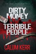 Dirty Money, Terrible People: The lucky ones die quickly