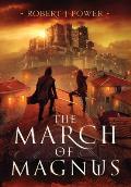 The March of Magnus: Book Two of the Spark City Cycle