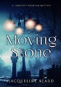 The Moving Stone: A Lawrence Harpham Mystery