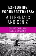 Exploring #Connectedness: Millennials And Gen Z