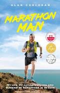 Marathon Man: My Life, My Father's Stroke and Running 35 Marathons in 35 Days